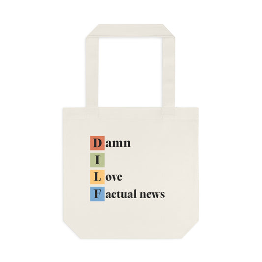 D.I.L.F. ("Damn I Love Factual News") Tote Bag